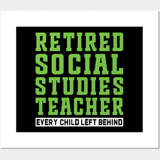 Retired Social Studies Teacher, Every Child Left Behind Posters and Art